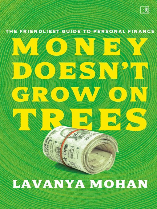 Title details for Money Doesn't Grow on Trees by Lavanya Mohan - Available